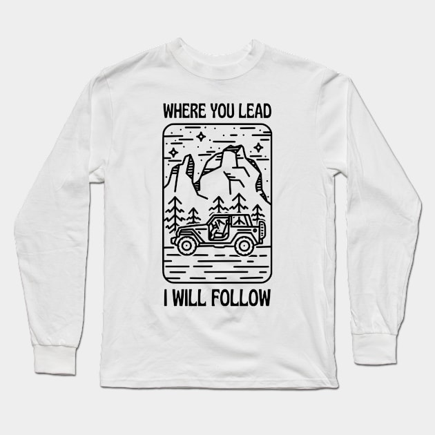 Where You Lead I Will Follow - Car - Outdoors - White - Gilmore Long Sleeve T-Shirt by Fenay-Designs